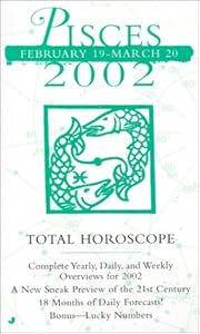 Total Horoscopes 2002: Pisces