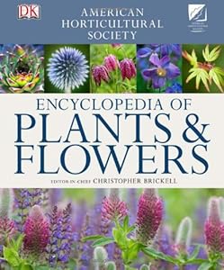 American Horticultural Society Encyclopedia of Plants and Flowers