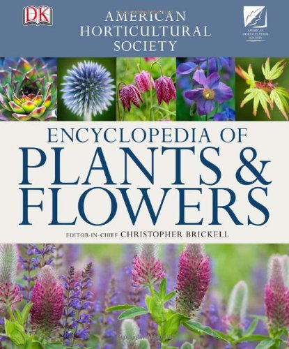 American Horticultural Society Encyclopedia of Plants and Flowers by Christopher Brickell