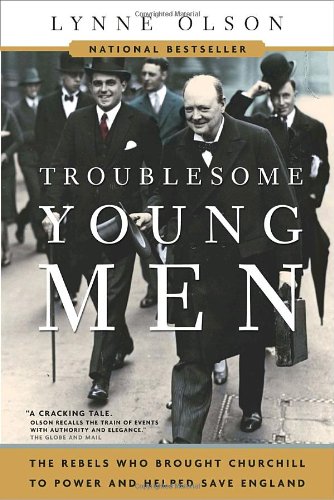 Troublesome young men : the rebels who brought Churchill to power and helped save England by Lynne Olson