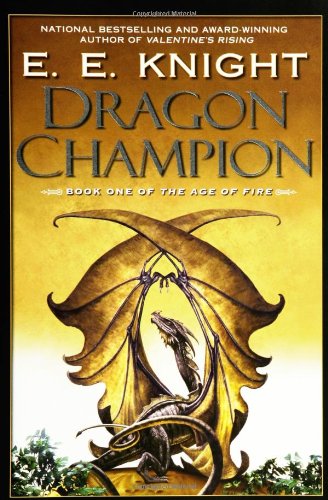 Dragon Champion by E  E Knight