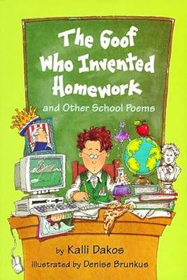 The Goof Who Invented Homework: And Other School Poems