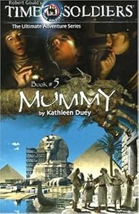Mummy: Time Soldiers Book #5