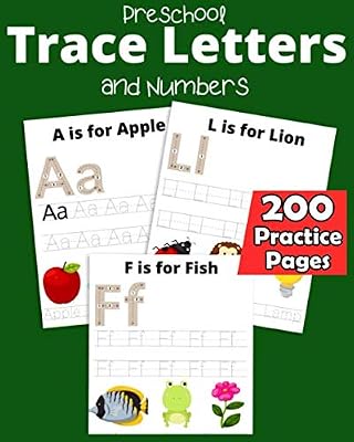 Preschool Trace Letters and Numbers 200 Practice Pages: Amazing Handwriting Practice Workbook for Preschool Kids and Toddlers