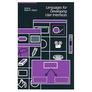 Languages for Developing User Interfaces by Brad A. Myers