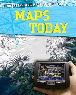 Maps Today (Understanding Maps of Our World)