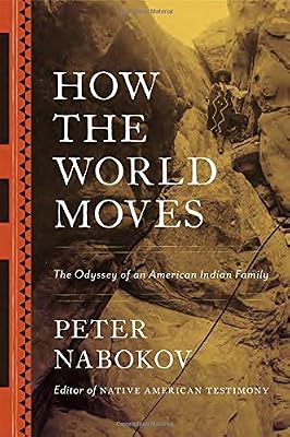 How the World Moves: The Odyssey of an American Indian Family
