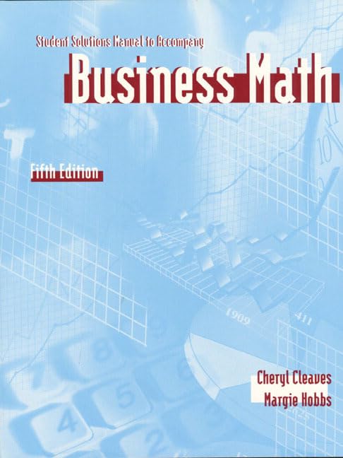 Student Solutions Manual to Accompany Business Math by Cheryl Cleaves