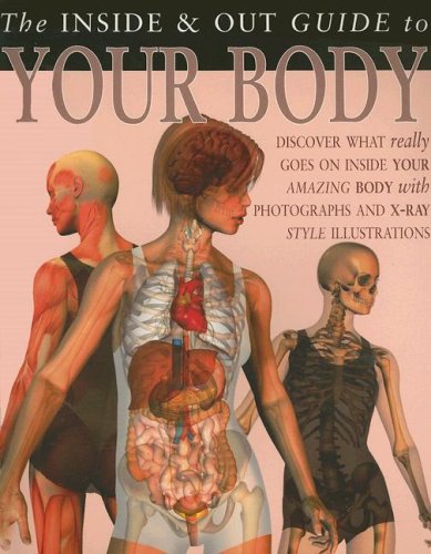 The Inside & Out Guide to Your Body (Inside and Out Guides) by Steve Parker
