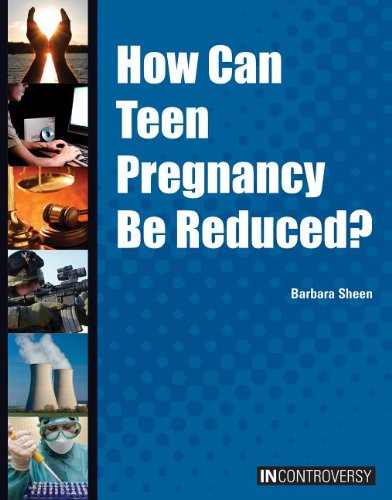 How can teen pregnancy be reduced? by Barbara Sheen