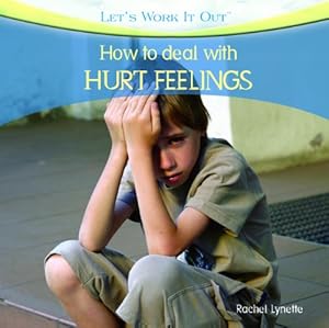 How to Deal with Hurt Feelings (Let's Work It Out)