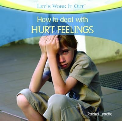 How to Deal with Hurt Feelings (Let's Work It Out)