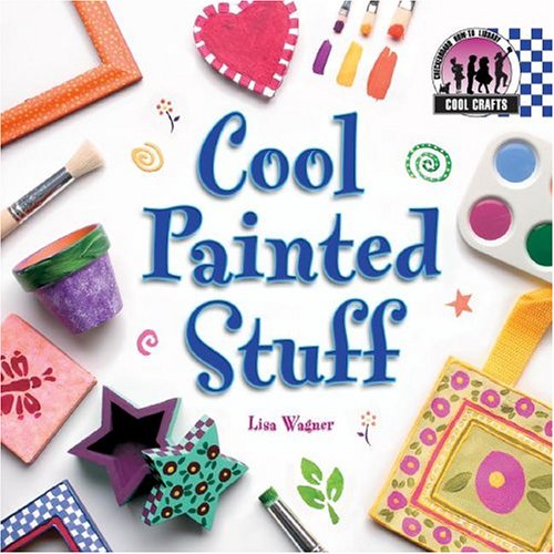 Cool Painted Stuff by Lisa Wagner