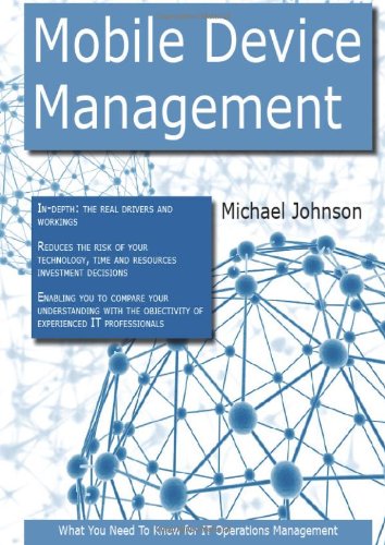 Mobile Device Management: What you Need to Know For It Operations Management by Michael Johnson