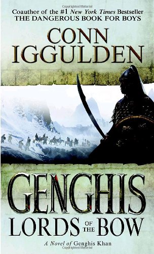Genghis: Lords of the Bow by Conn Iggulden
