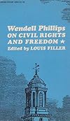 Wendell Phillips on civil rights and freedom