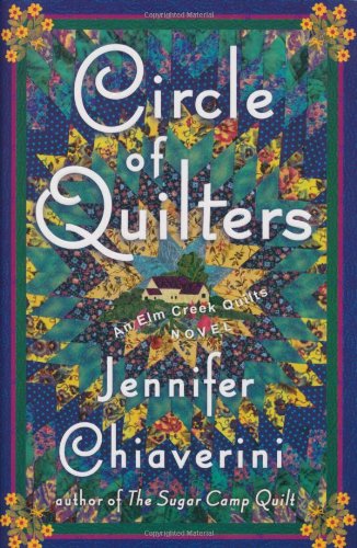 Circle of Quilters (Elm Creek Quilts Series #9) by Jennifer Chiaverini
