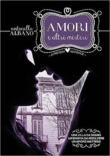 Antonella Albano - Amori e altri misteri (2016)