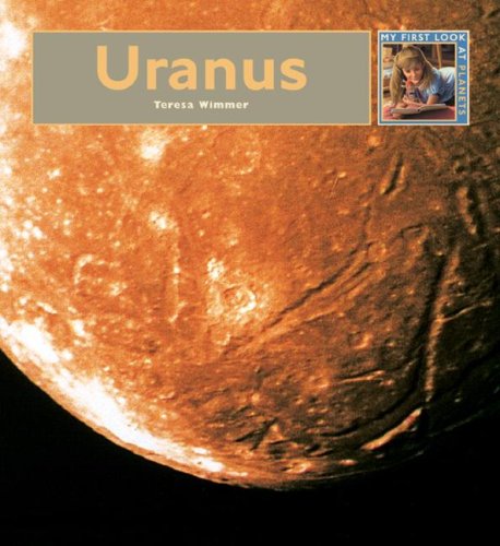 Uranus (My First Look at Planets) by Teresa Wimmer