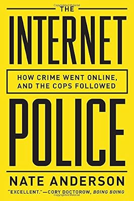 The Internet Police: How Crime Went Online, and the Cops Followed