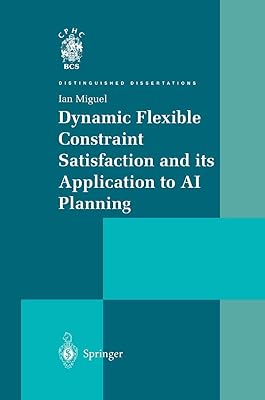 Dynamic Flexible Constraint Satisfaction and its Application to AI Planning (Distinguished Dissertations)
