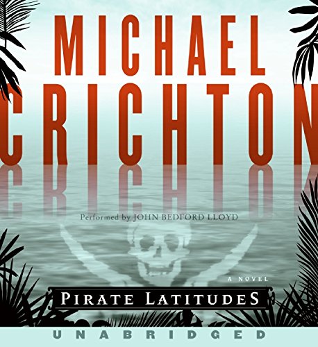 Pirate Latitudes Unabridged CD by Michael Crichton