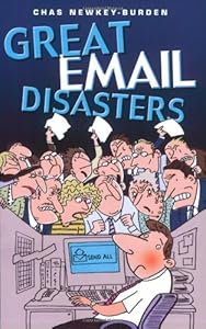 Great Email Disasters by Chas Newkey-Burden