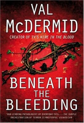 Beneath the Bleeding (Tony Hill/Carol Jordan #5)