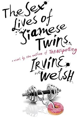The Sex Lives of Siamese Twins: A Novel