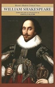 William Shakespeare (Bloom's Modern Critical Views)