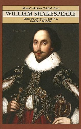 William Shakespeare (Bloom's Modern Critical Views) by Harold Bloom