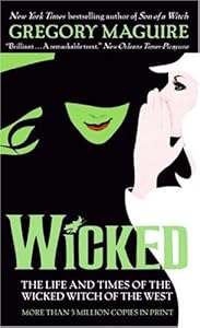 Wicked: The Life and Times of the Wicked Witch of the West (Wicked Years)