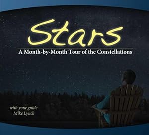 Stars: A Month-by-Month Tour of the Constellations