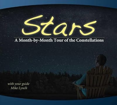 Stars: A Month-by-Month Tour of the Constellations