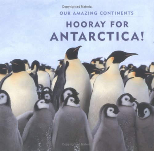 Hooray For Antarctica! by April Pulley Sayre