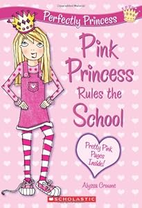 Pink Princess Rules the School (Perfectly Princess, No.1)