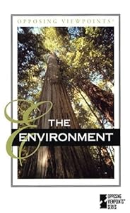 Opposing Viewpoints Series - The Environment (hardcover edition)