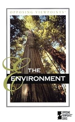 Opposing Viewpoints Series - The Environment (hardcover edition)