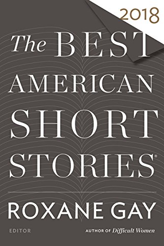 The Best American Short Stories 2018 by Roxane Gay