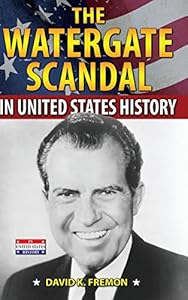 The Watergate Scandal in United States History