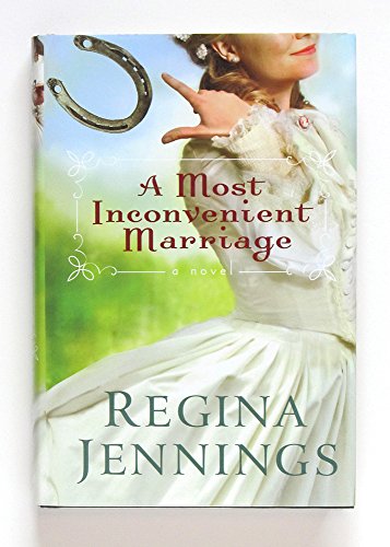 A Most Inconvenient Marriage by Regina Jennings