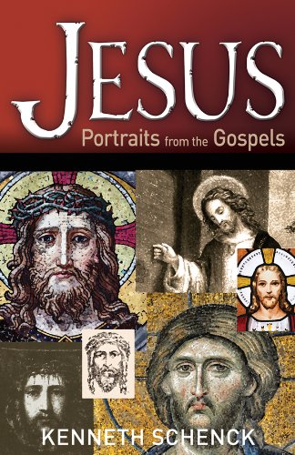 Jesus: Portraits from the Gospels by Kenneth Schenck