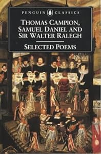 Selected Poems of Campion, Daniel and Ralegh by Thomas Campion and Samuel Daniel