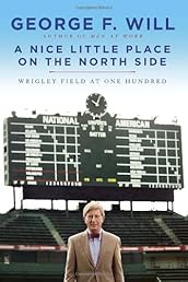 A Nice Little Place on the North Side: Wrigley Field at One Hundred