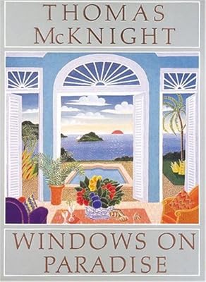 Thomas McKnight: Windows on Paradise
