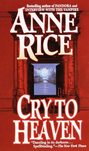 Cry to heaven by Anne Rice
