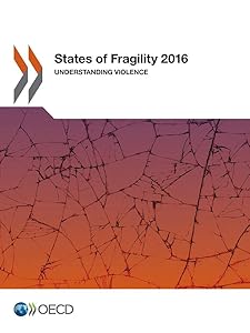 States of Fragility 2016: Understanding Violence