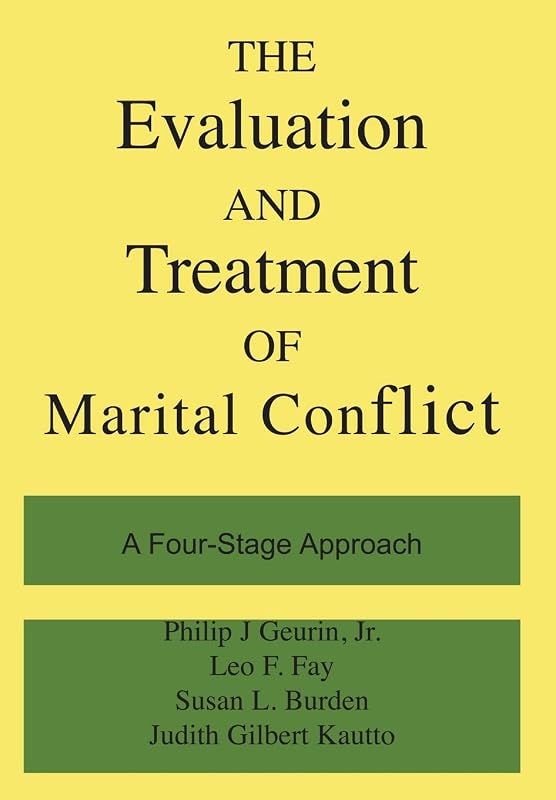 The Evaluation and Treatment of Marital Conflict: A Four-Stage Approach by Jr. Philip J. Guerin