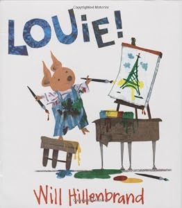Louie! by Will Hillenbrand