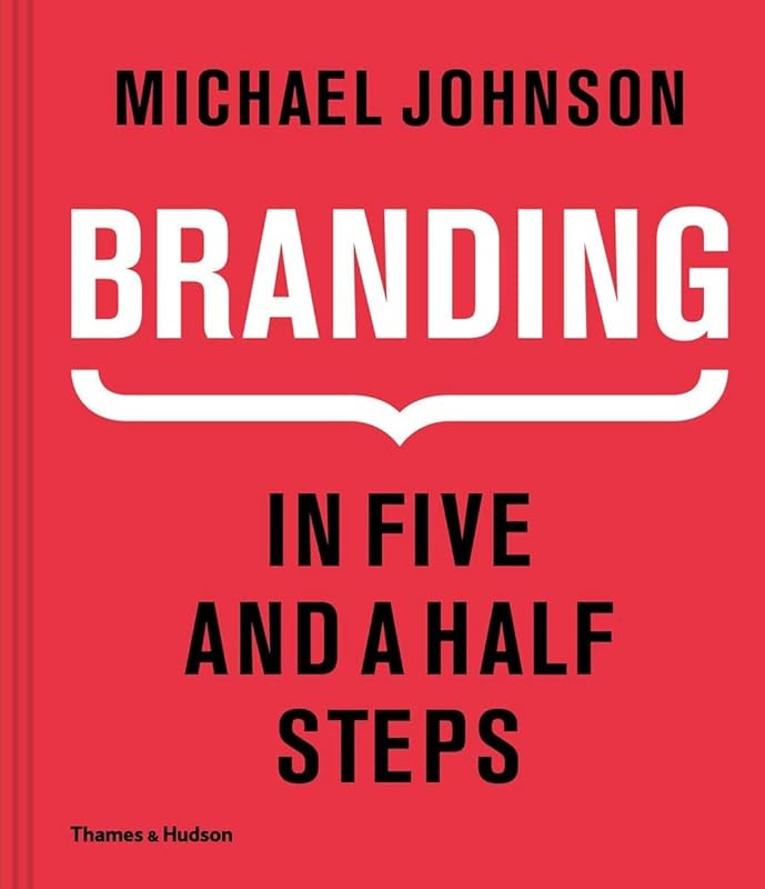 Branding: In Five and a Half Steps by Michael Johnson